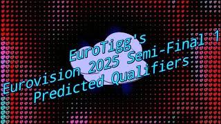 EuroTigg's Eurovision Song Contest 2025 Semi-Final 1 Qualifiers