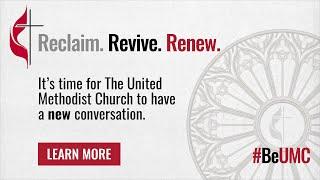 Reclaim. Revive. Renew.: Mid-Term State of The UMC Address