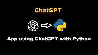 How To Use ChatGPT with Python | Make Your First App using ChatGPT