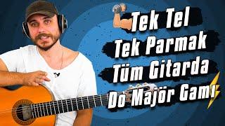 Gitar Dersi #84 ► Tek Tel Tek Parmak Tüm Gitarda Do Majör Gamı!  (İzleyin!)