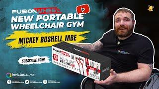 Fusion Wheel Portable Wheelchair Gym with Mickey Bushell MBE