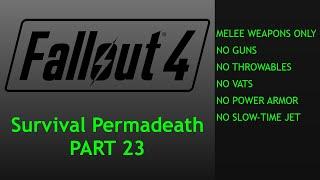 Fallout 4 Melee Only Survival Permadeath - No Power Armor, No Vats - Part 23