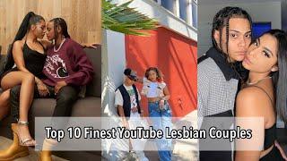 Top 10 Finest Lesbian couples on YouTube(Must watch)- What do you think?