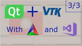 How to use VTK with Qt using CMake and Visual Studio 2017 - 3 of 3