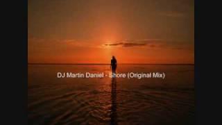 DJ Martin Daniel - Shore (Original Mix)