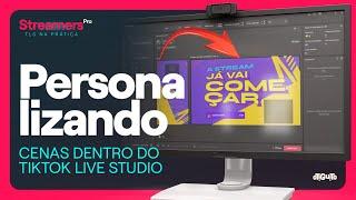 PERSONALIZANDO CENAS NO TIKTOK LIVE STUDIO