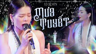 Mưa Tuyết - Lệ Quyên live at #PhongTraKhongTen