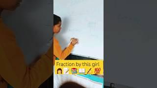 fraction by this girl      #viral #shortsvideo @ meratutionspgautam # tuition vlog #maths