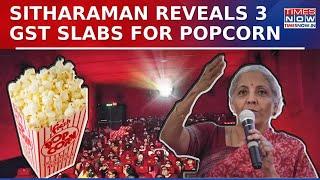 FM Nirmala Sitharaman Reveals 3 GST Slabs for Popcorn; Extra Tax on Sugary Varieties | Top News