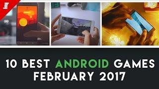 Top 10 Best Android Games February 2017