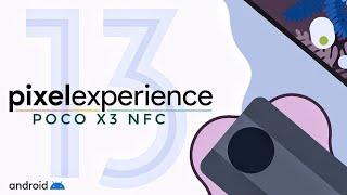 Official Pixel Experience Poco X3 NFC Android 13 February Update