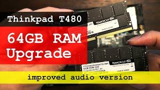 64GB RAM + Thinkpad T480: Does it work? | Lenovo Memory Replacement/Install Guide (IMPROVED AUDIO)