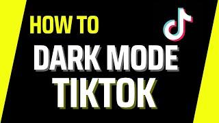 TikTok Dark Mode 2023 | How To Dark Mode TikTok | TikTok Night Mode