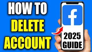 How To Delete Your Facebook Account - 2025