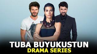 Top 6 Tuba Buyukustun Drama Series that you must watch