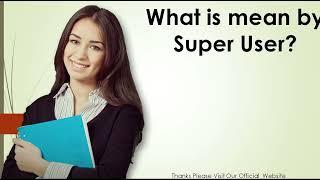 What is mean by Super User