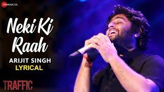 Neki Ki Raho Pe Tu Chal | Arijit Singh & Mithoon | Traffic | Love Sad Song | Arijit Singh New Song