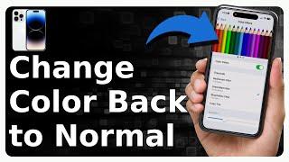 How To Change iPhone Color Back To Normal