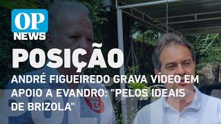 André Figueiredo grava vídeo em apoio a Evandro: "Pelos ideais de Brizola" | O POVO NEWS