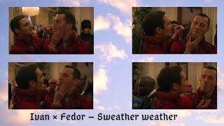 Ivan × Fedor|Sweather weather