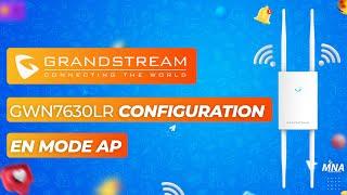 Configuration GrandStream GWN7630LR en mode point d'accès