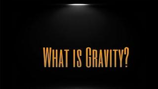 What is Gravity? Ft. Black Role