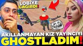 AKILLANMAYAN KIZ YAYINCIYI GHOSTLADIM !! LOBİYE ÇAĞIRDI ( BÜYÜK KAVGA ) PUBG MOBİLE 