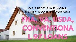 First Time Home Buyer Loan Programs - FHA, VA, USDA, Conventional 97 Loans
