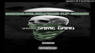 VADO - SAME GANG () (MuzikflipNY)