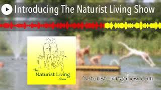 Introducing The Naturist Living Show