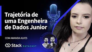 Conselhos valiosos de uma Engenheira de Dados Junior (Amanda Alves)