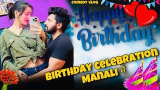 Happy Bdy Anjali | Bdy Celebration in Manali  AshuRaj Vlog | This Is Raj | vlog 210