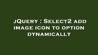 jQuery : Select2 add image icon to option dynamically