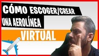 AEROLÍNEA VIRTUAL COMO ESCOGER UNA PARA TU SIMULADOR DE VUELO (VA)