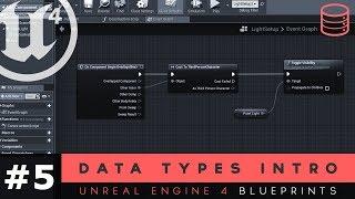 Introduction To Data Types - #5 Unreal Engine 4 Blueprints Tutorial Series