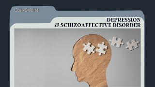 Depression & Schizoaffective Disorder | Case Studies | Dr. Christina Rahm