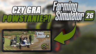 FARMING SIMULATOR 26 - CZY GRA POWSTANIE?!