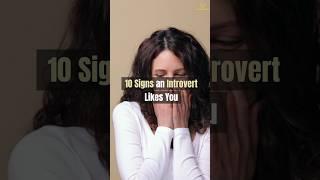 10 Signs an Introvert Likes You