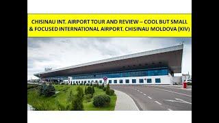 Super Small and Cool Chisinau Moldova International Airport (KIV) Review and Tour