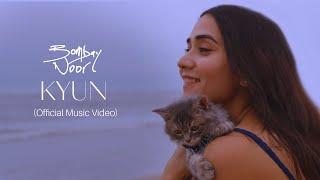 Bombay Noor - Kyun (Official Music Video)