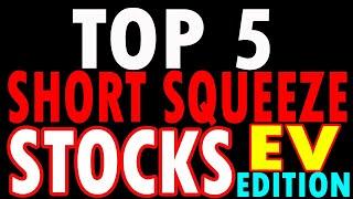  TOP 5 EV Stocks with the HIGHEST Short Interest!  Squeeze Potential ALERT! Must Watch Video!