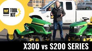 John Deere X300 Series vs S200 Series