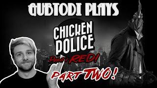 Gubtodi plays Chicken Police: Paint it RED! - Part 2 │ I need 5 Stars!