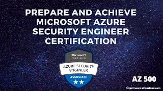 Prepare and Pass Microsoft Azure Security Engineer Exam AZ-500