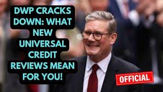 DWP Cracks Down: What New Universal Credit Reviews Mean for You!