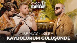 Kaybolurum Gülüşünde (Akustik) - Berkay & İkilem | Evdeyiz Dede