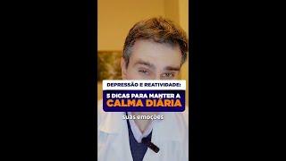 Depressão e reatividade: 5 dicas pra manter a calma diária