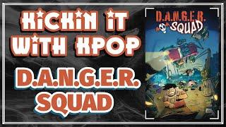 Kickin It With Kpop: Danger Squad