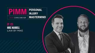 Personal Injury Mastermind - Ep 123: Mike Mandell, Mandell Law