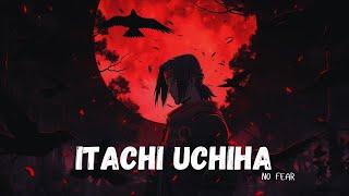 Itachi Uchiha X No Fear || Badass Editing || Editing by Thunder Editz